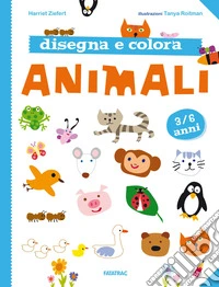 Disegna e colora animali. Nuova ediz. libro