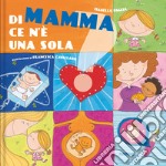 Di mamma ce n'è una sola libro