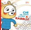 Chi ha visto la mia rabbia? Ediz. a colori libro