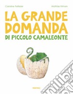 La grande domanda di piccolo camaleonte