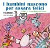 I bambini nascono per essere felici. I diritti li fanno diventare grandi libro di Cercenà Vanna