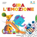 Gira l'emozione. Tina & Gigi. Ediz. a colori libro