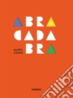 Abracadabra. Ediz. a colori