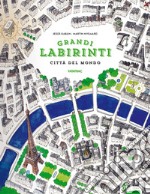 Città del mondo. Grandi labirinti libro