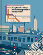 La grande mappa della metropolitana di New York. Ediz. a colori libro