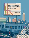 La grande mappa della metropolitana di New York. Ediz. a colori libro di Ponzi Emiliano