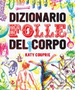 Dizionario folle del corpo libro