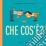 Che cos'è? Ediz. a colori libro