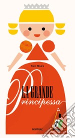 La grande principessa. Ediz. a colori libro