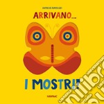 Arrivano i mostri! Ediz. a colori libro