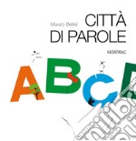 Città di parole. Con 26 schede fustellate libro