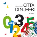 Città di numeri. Ediz. a colori. Con 20 schede fustellate libro