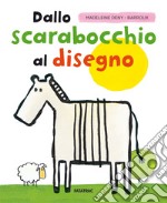 Dallo scarabocchio al disegno. Ediz. a colori libro