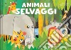 Animali selvaggi. Ediz. a colori libro