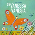 Vanessa Vanesia. Ediz. a colori libro