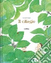 Il ciliegio. Ediz. a colori libro di Myung-Ye Moon