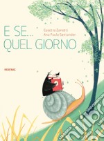 E se... quel giorno. Ediz. a colori libro