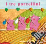 I tre porcellini. Nuova ediz. libro