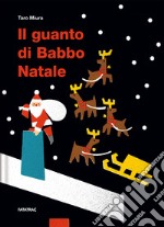 Il guanto di Babbo Natale. Ediz. a colori libro