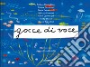 Gocce di voce. Ediz. a colori libro