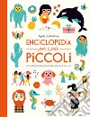 Enciclopedia per i più piccoli. Ediz. a colori libro