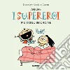 Anche i supereroi mettono in ordine. Ediz. a colori libro