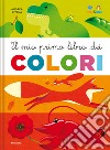 Il mio primo libro dei colori. Tina & Gigi. Ediz. a colori libro