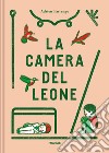 La camera del leone. Ediz. a colori libro di Parlange Adrien