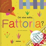 Chi vive nella... fattoria? Ediz. a colori