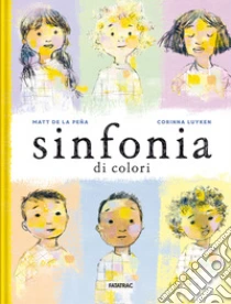 Sinfonia di colori. Ediz. a colori