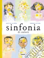 Sinfonia di colori. Ediz. a colori libro