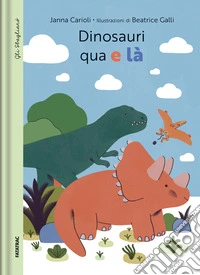 Dinosauri qua e là libro