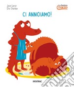 Ci annoiamo! La famiglia Crocco. Ediz. a colori