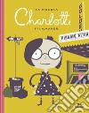 La piccola Charlotte filmmaker. Ediz. a colori libro