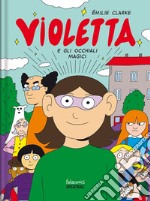 Violetta e gli occhiali magici libro