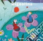 Mignolina. Ediz. a colori libro