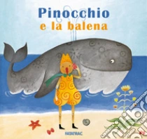 Pinocchio e la balena. Ediz. a colori