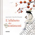 L'alfabeto dei sentimenti. Ediz. a colori libro