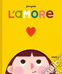 L'amore. Ediz. a colori