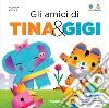 Gli amici di Tina & Gigi. Ediz. a colori. Con 9 cubetti da combinare libro di Rivola Andrea