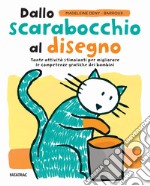 Dallo scarabocchio al disegno. Ediz. a colori libro