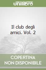 Il club degli amici. Vol. 2 libro