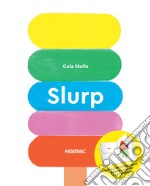 Slurp. Ediz. a colori