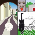 Città di segni. Ediz. a colori. Con 20 schede fustellate libro