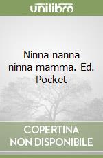 Ninna nanna ninna mamma. Ed. Pocket libro