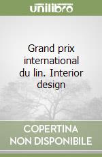 Grand prix international du lin. Interior design