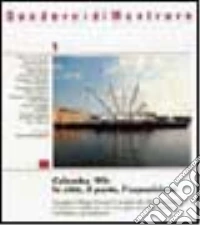 Colombo '92: la città, il porto, l'esposizione. Il progetto di Renzo Piano per il recupero alla città del porto antico di Genova... Ediz. italiana e inglese libro