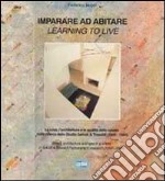 Imparare ad abitare. La casa, l'architettura e la qualità dello spazio nella ricerca dello studio Salvati e Tresoldi (1956-1994). Ediz. italiana e inglese libro