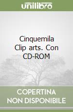 Cinquemila Clip arts. Con CD-ROM libro