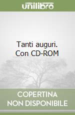 Tanti auguri. Con CD-ROM libro